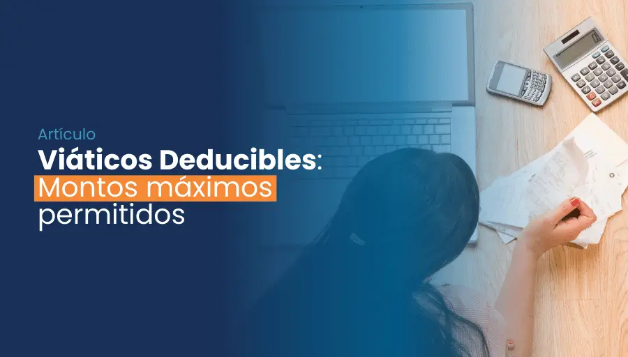 «Guía Completa para Deducir Gastos de Restaurantes y Viáticos en México: Estrategias Clave para Cumplir con la Ley del ISR»